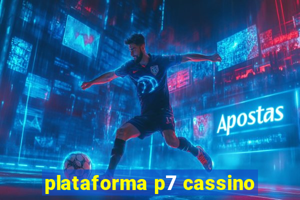 plataforma p7 cassino